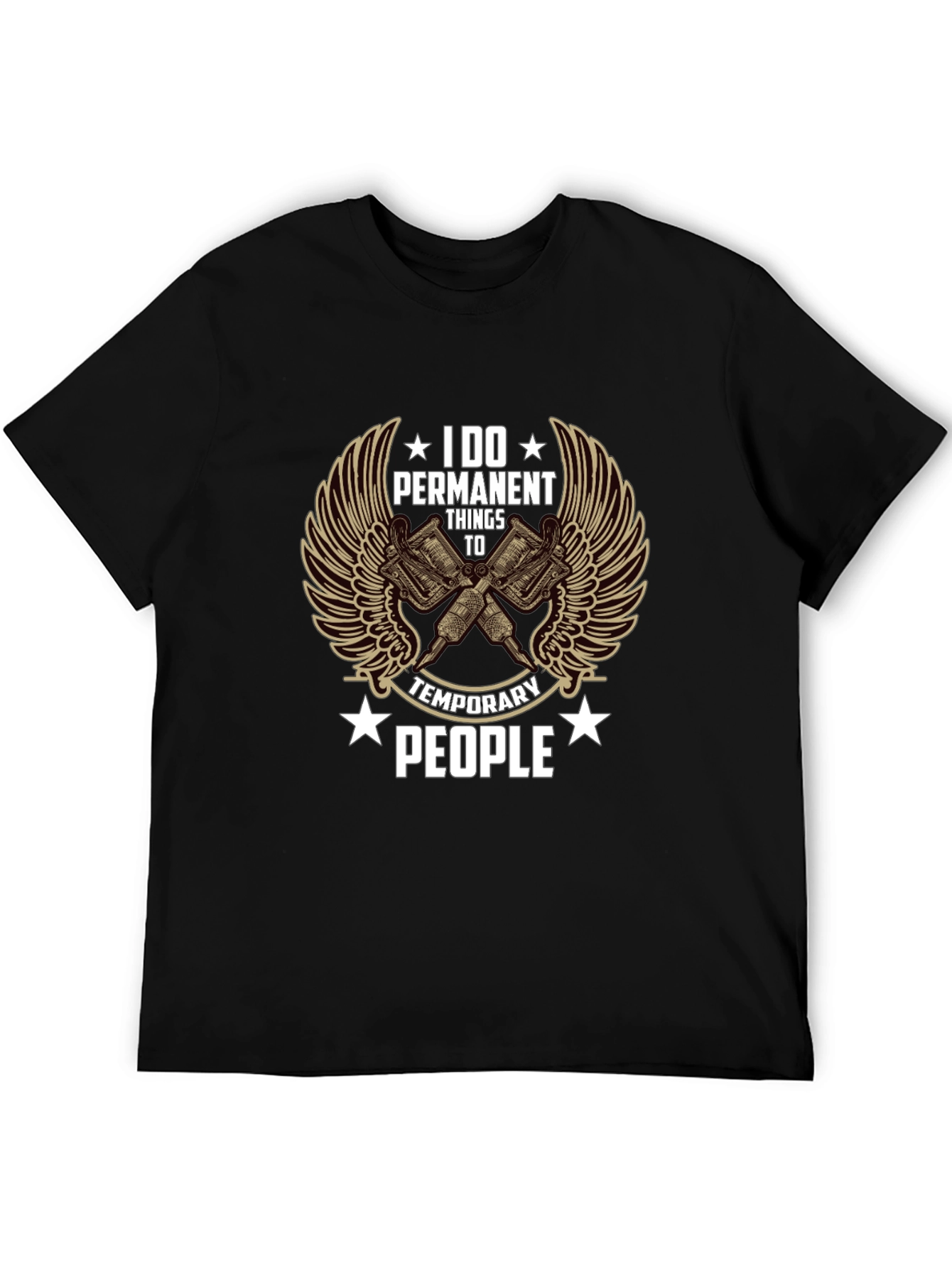 I Do Permanent Things to Temporary People Tattoo Artist T-Shirt