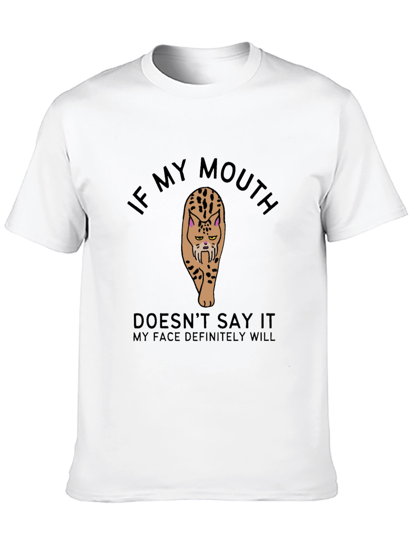 Sarcastic Cat T-Shirt: If My Mouth Doesnt Say It!