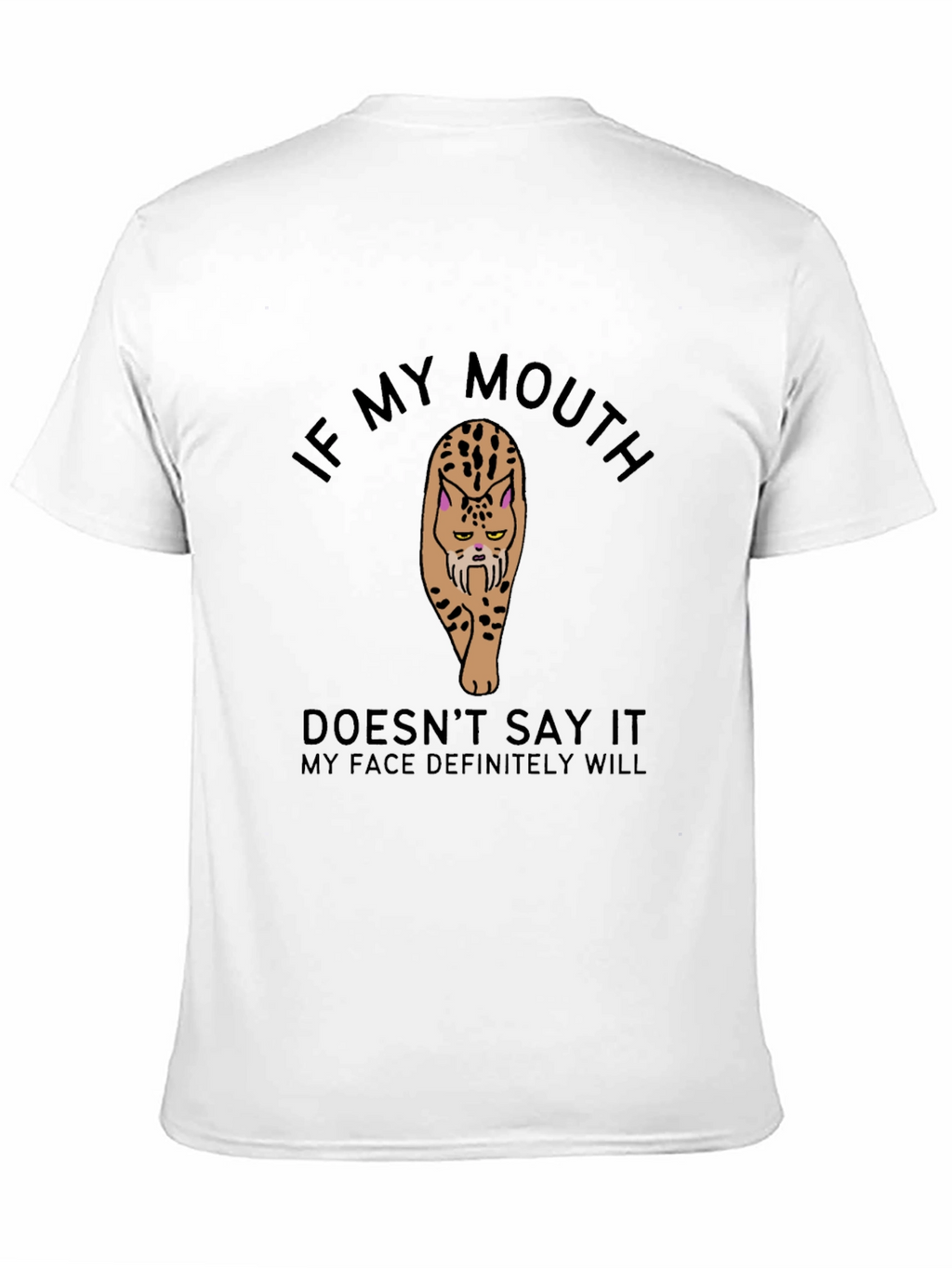 Sarcastic Cat T-Shirt: If My Mouth Doesnt Say It!