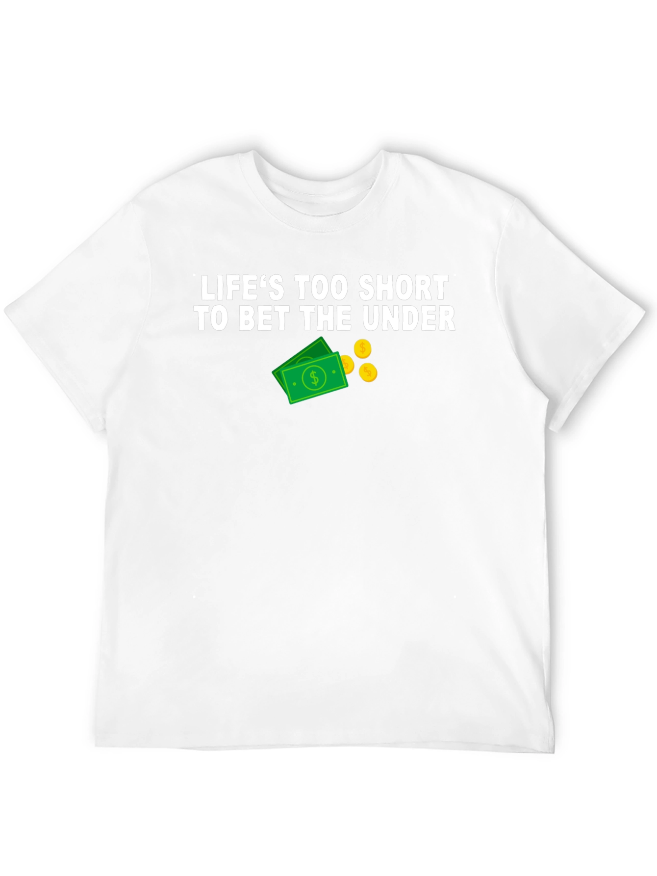Lifes Too Short Betting T-Shirt