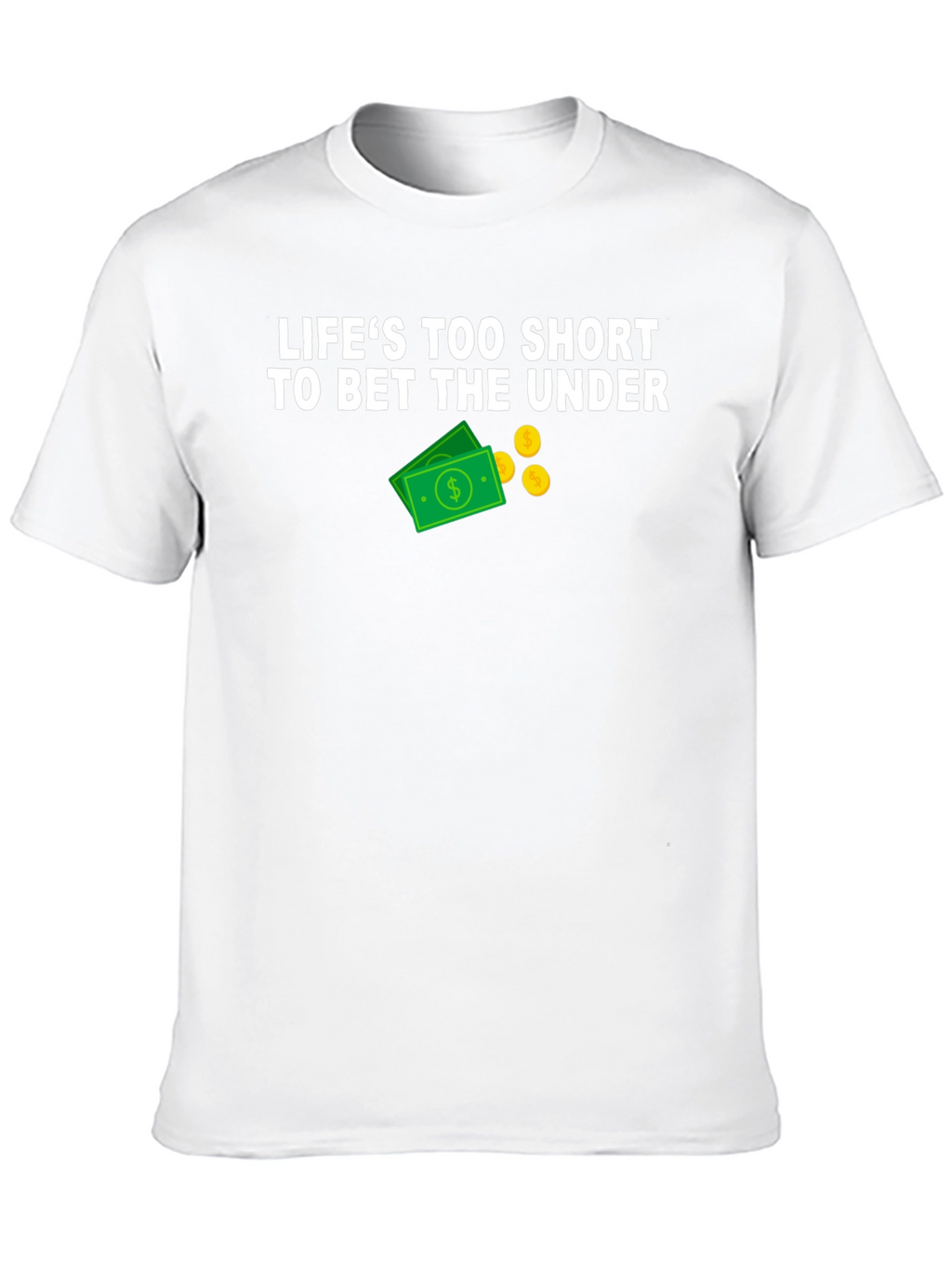 Lifes Too Short Betting T-Shirt