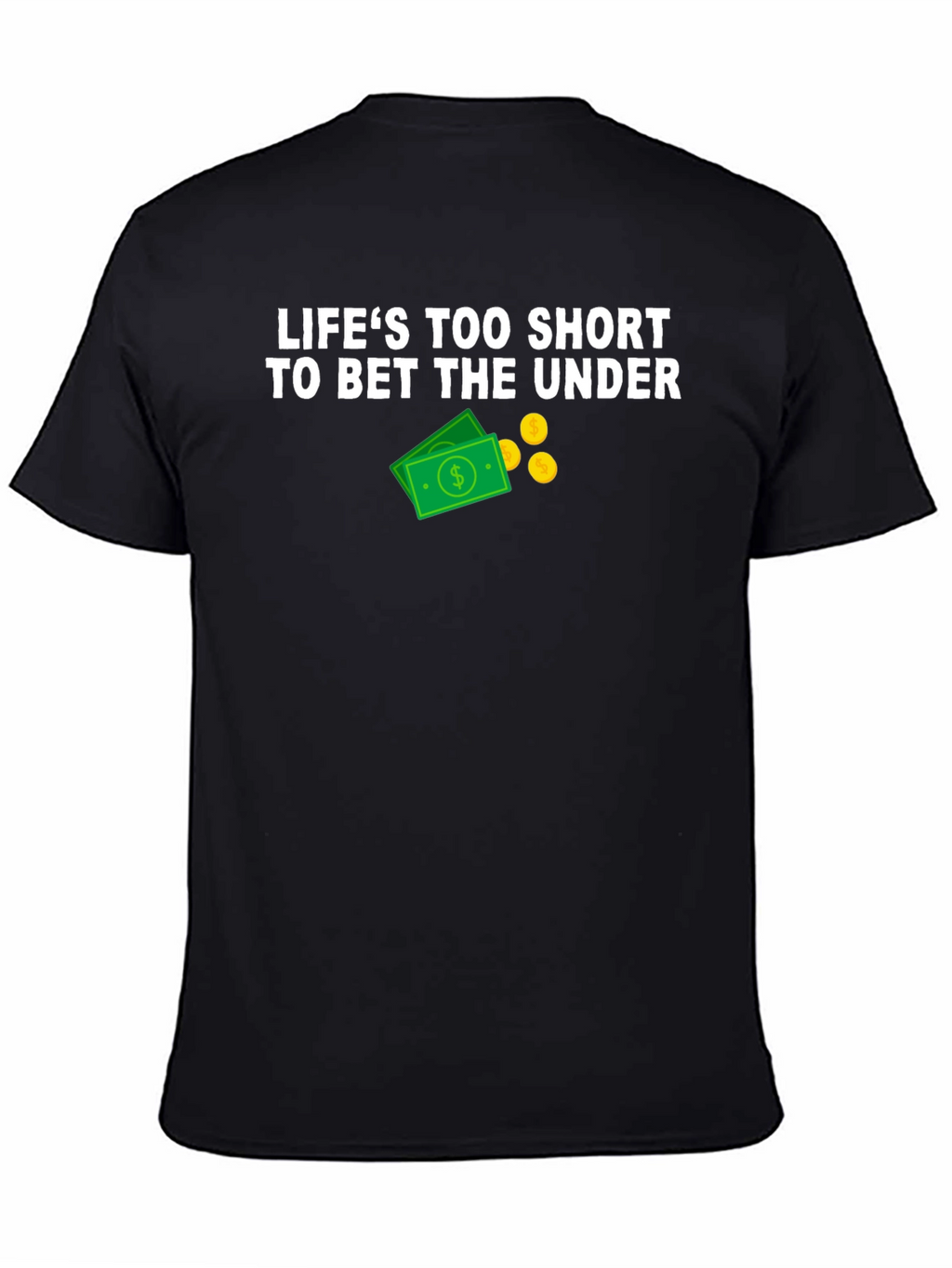 Lifes Too Short Betting T-Shirt