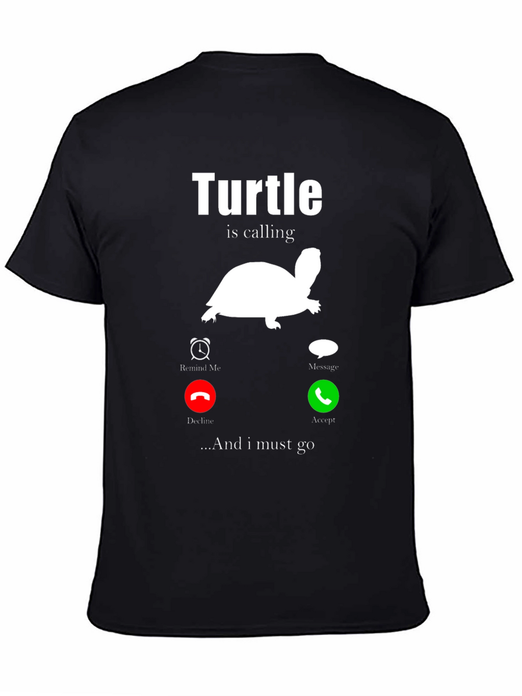 Turtle is Calling Funny Graphic Tee