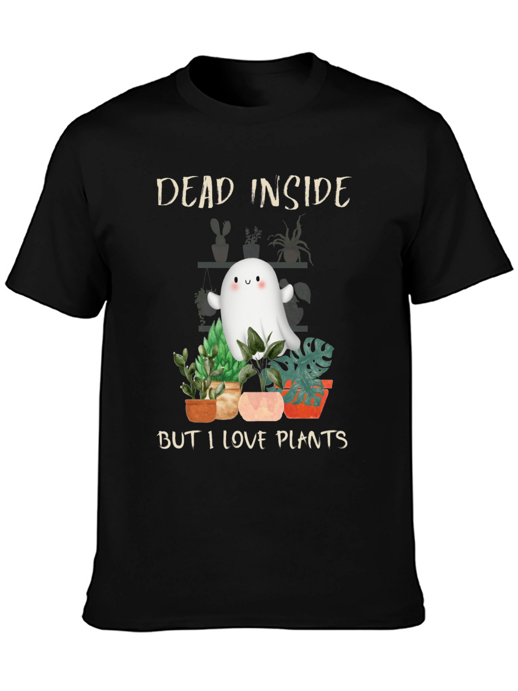 Dead Inside But I Love Plants T-Shirt