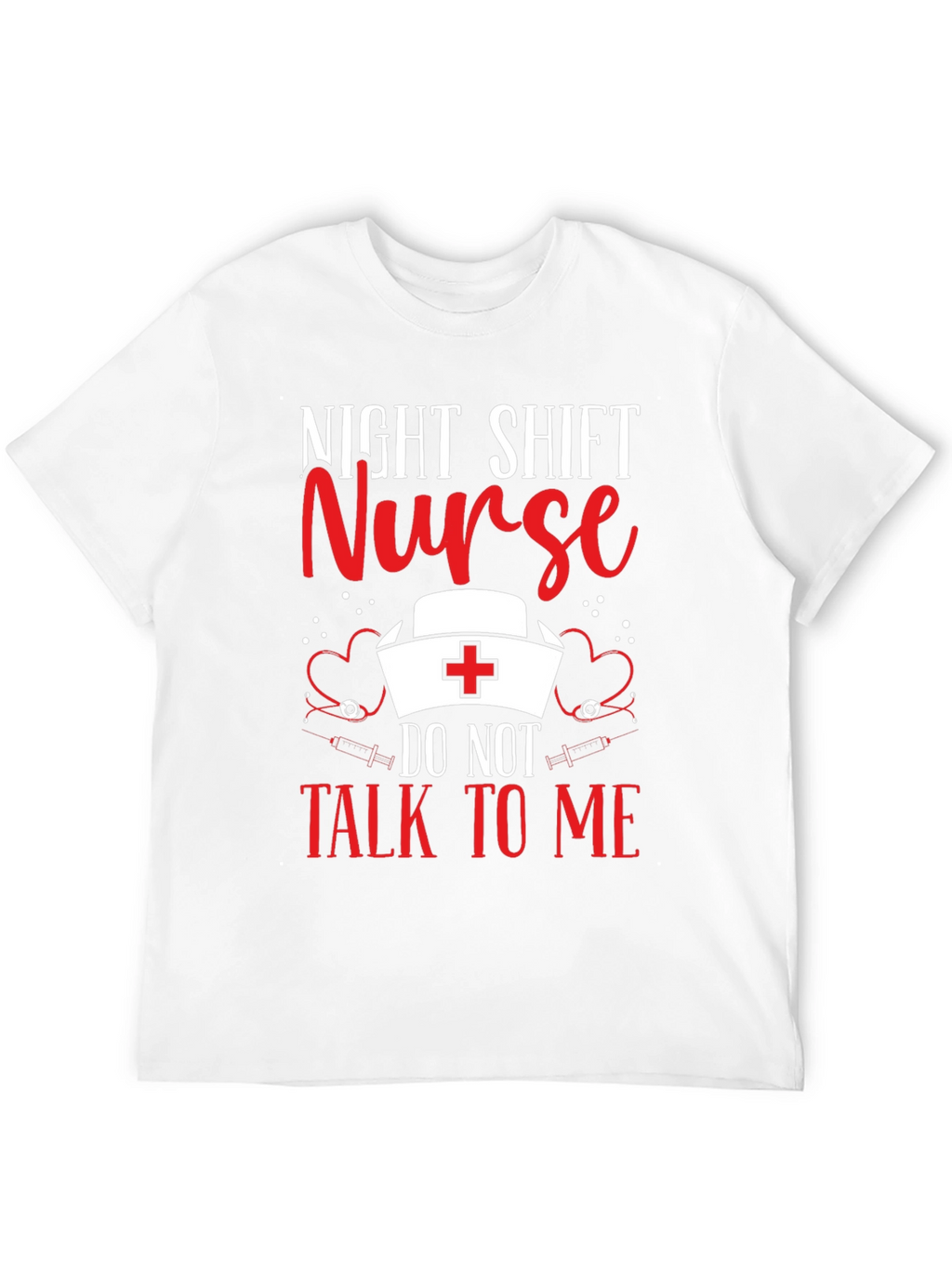 Night Shift Nurse T-Shirt: Do Not Talk To Me