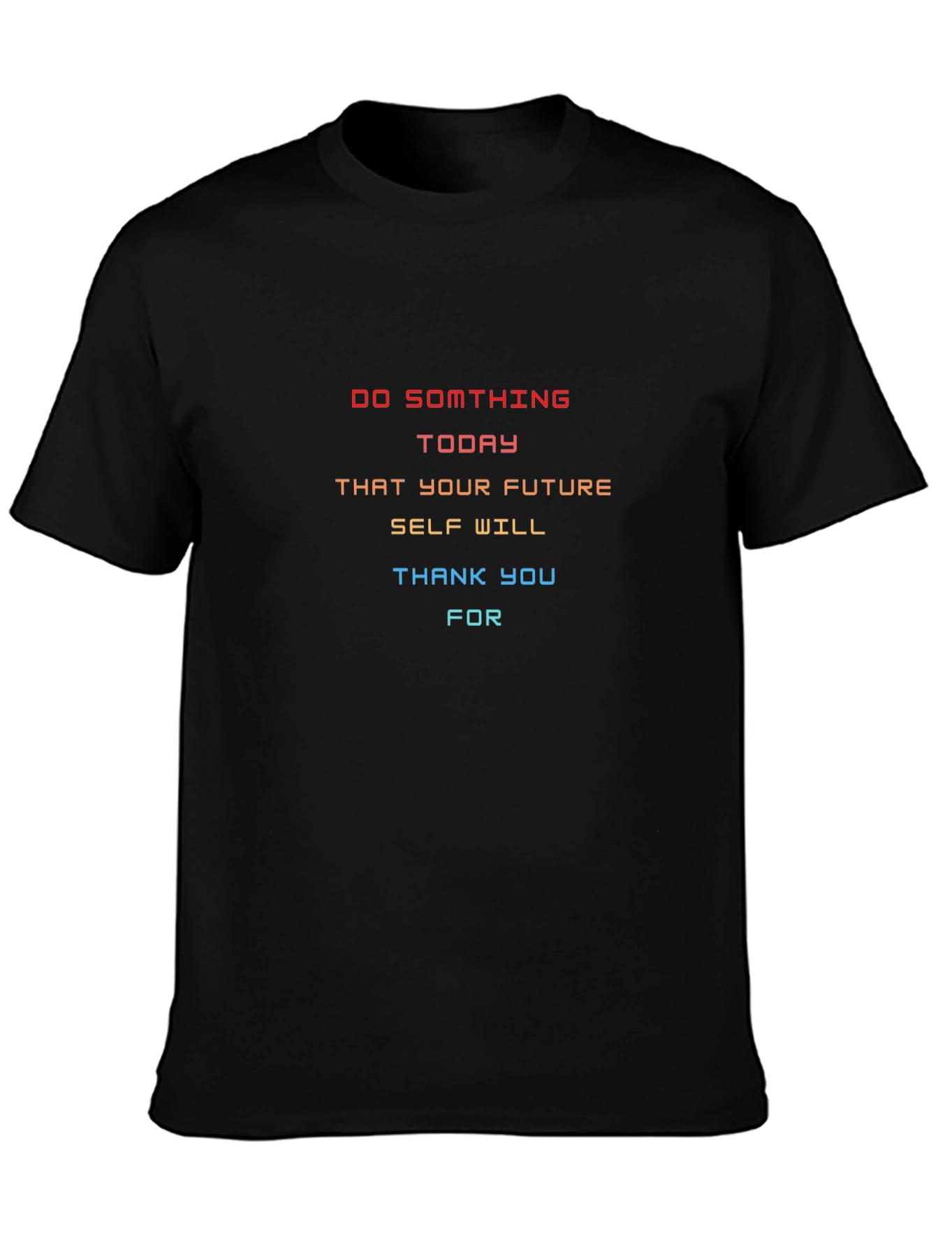 Motivational Graphic T-Shirt - Do Something Today