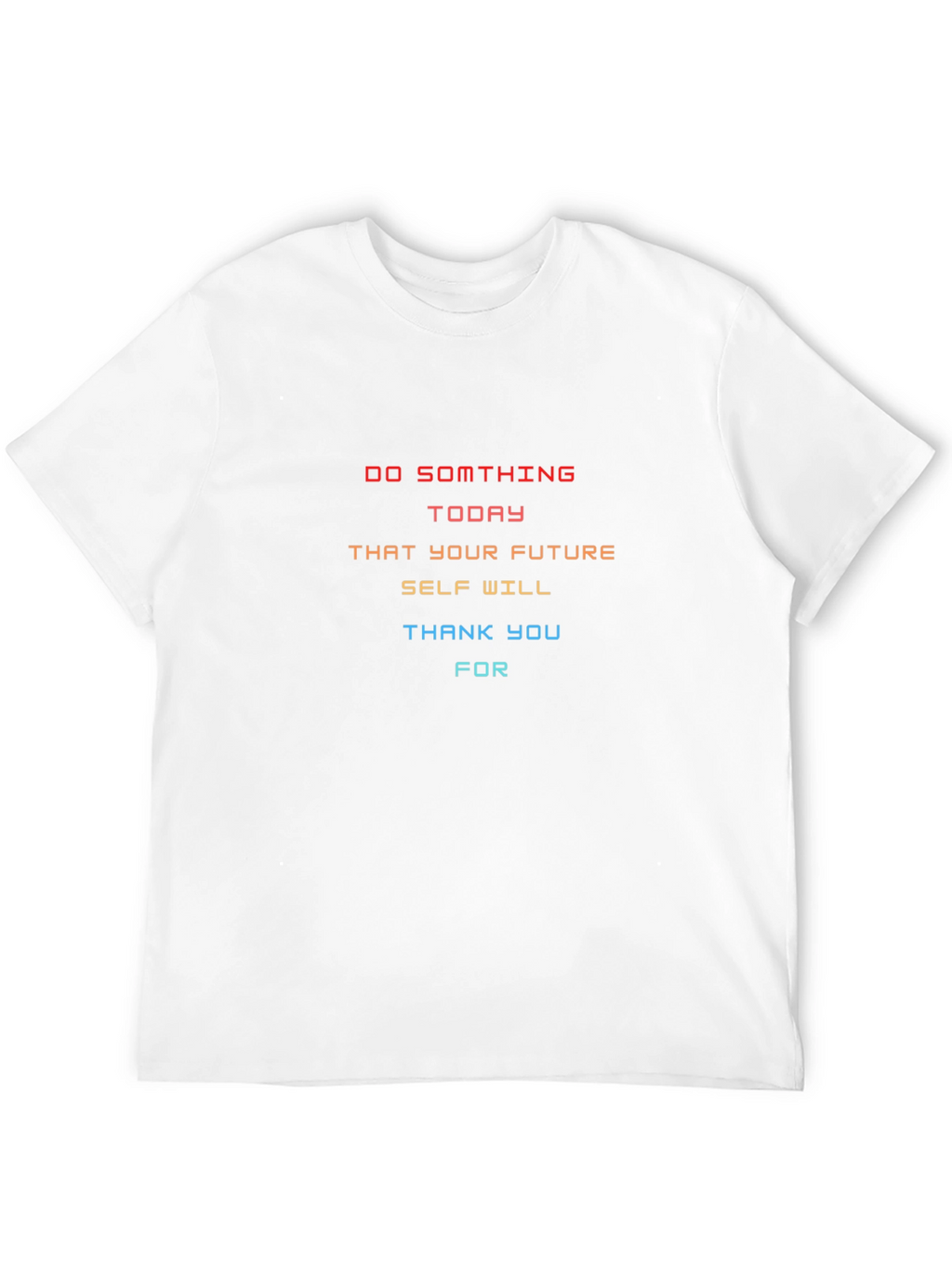 Motivational Graphic T-Shirt - Do Something Today