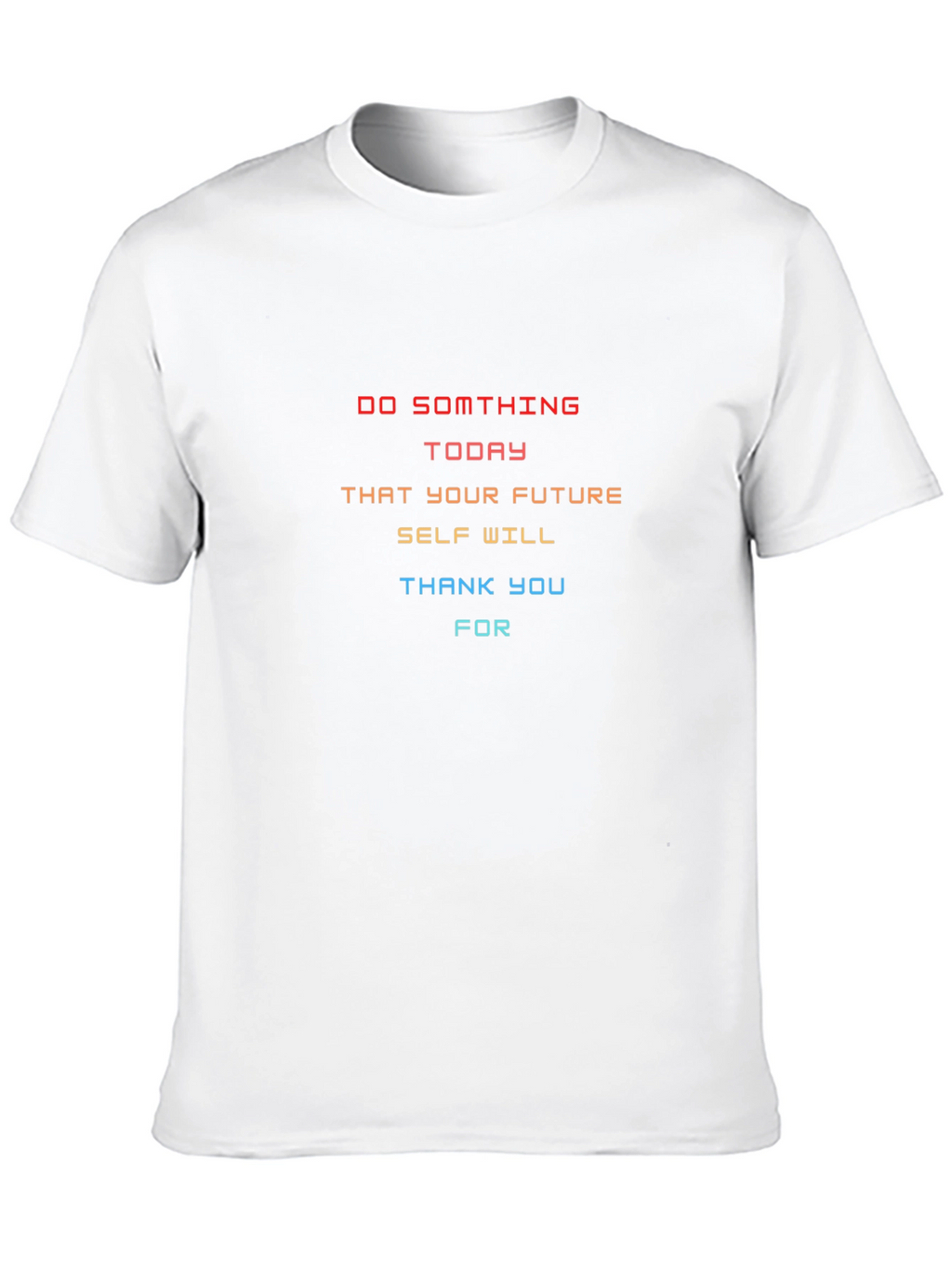 Motivational Graphic T-Shirt - Do Something Today