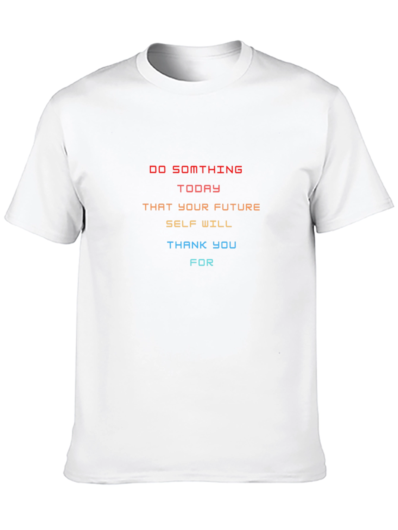 Motivational Graphic T-Shirt - Do Something Today