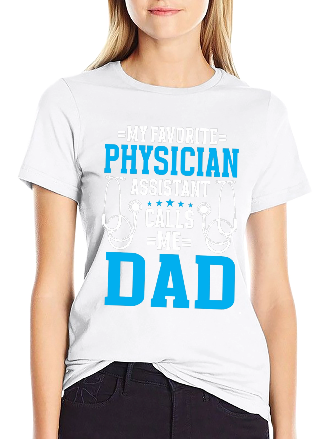 My Favorite Physician Assistant Calls Me Dad T-Shirt