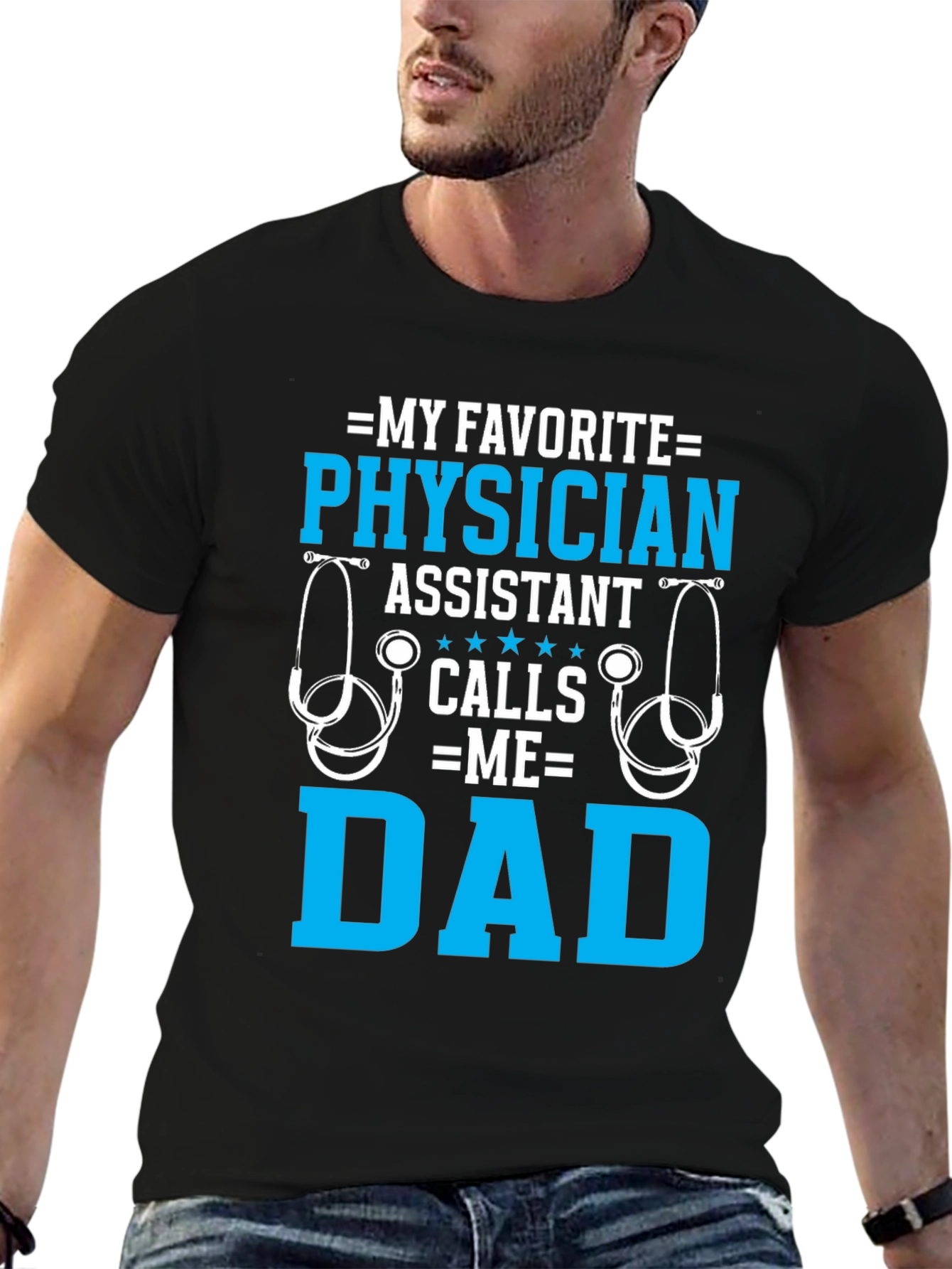 My Favorite Physician Assistant Calls Me Dad T-Shirt