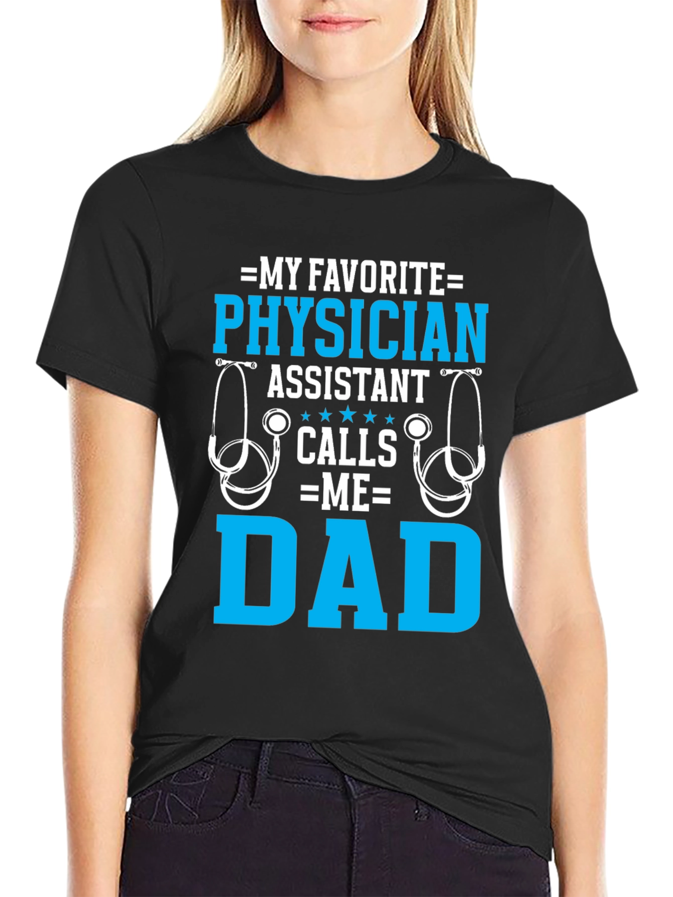 My Favorite Physician Assistant Calls Me Dad T-Shirt