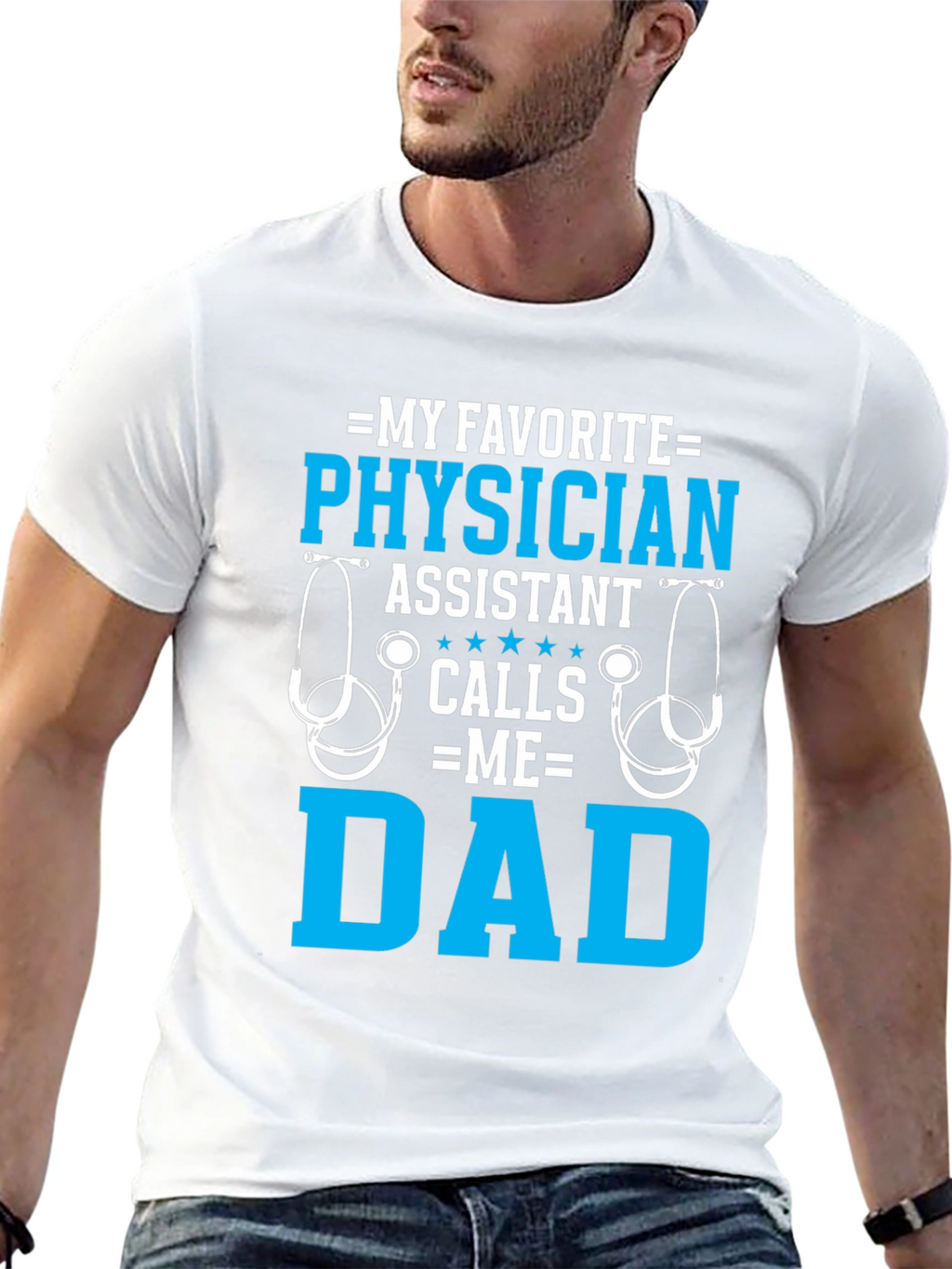 My Favorite Physician Assistant Calls Me Dad T-Shirt