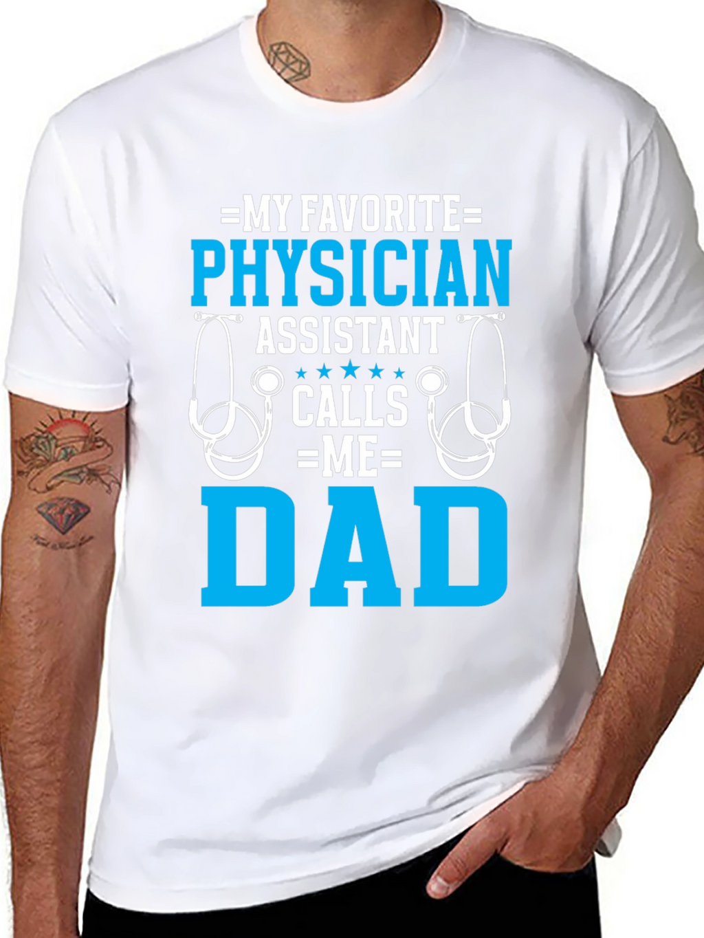 My Favorite Physician Assistant Calls Me Dad T-Shirt