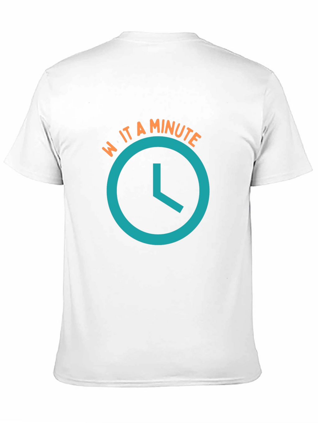Wait a Minute T-Shirt - Novelty Graphic Tee