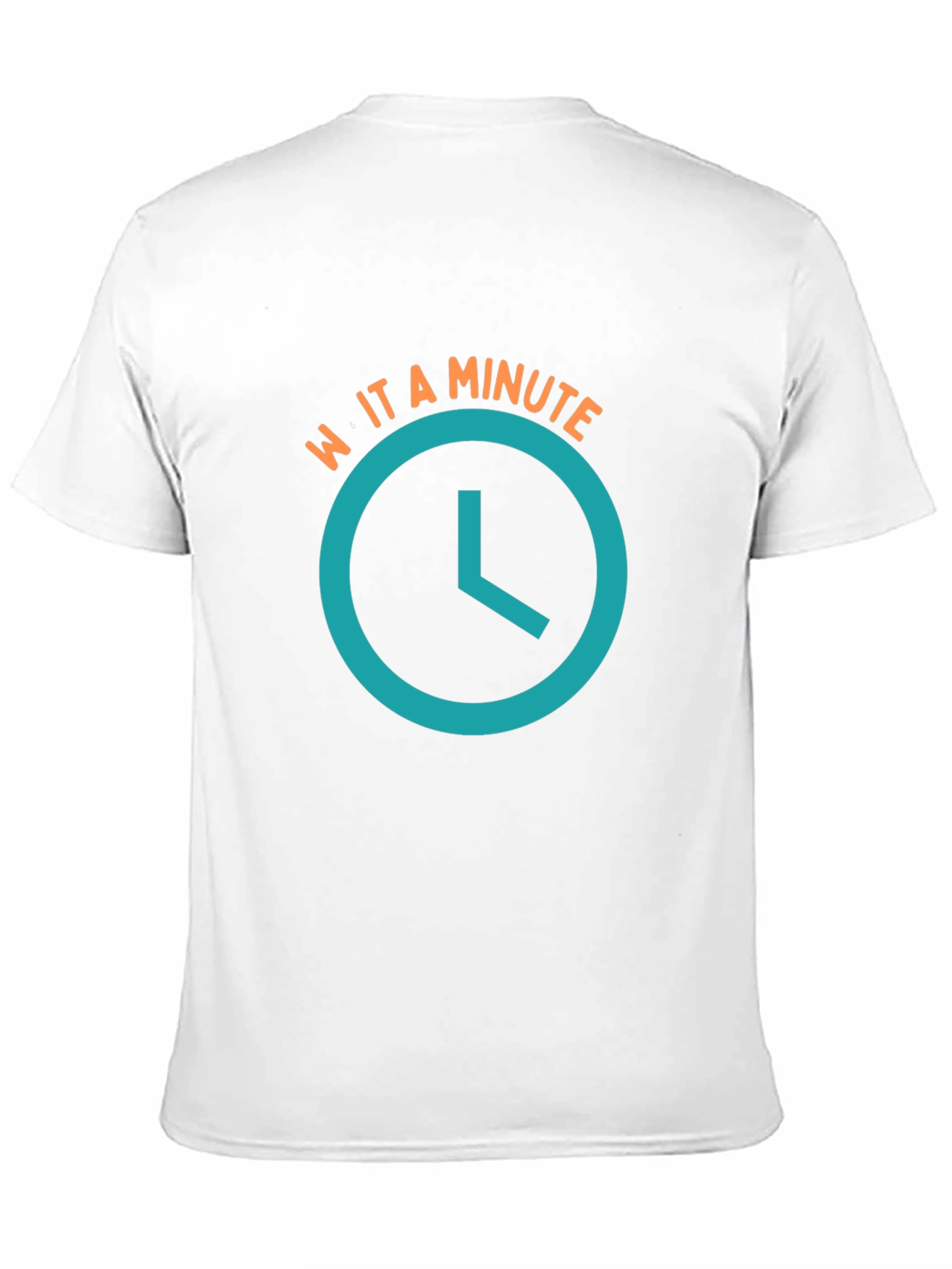 Wait a Minute T-Shirt - Novelty Graphic Tee