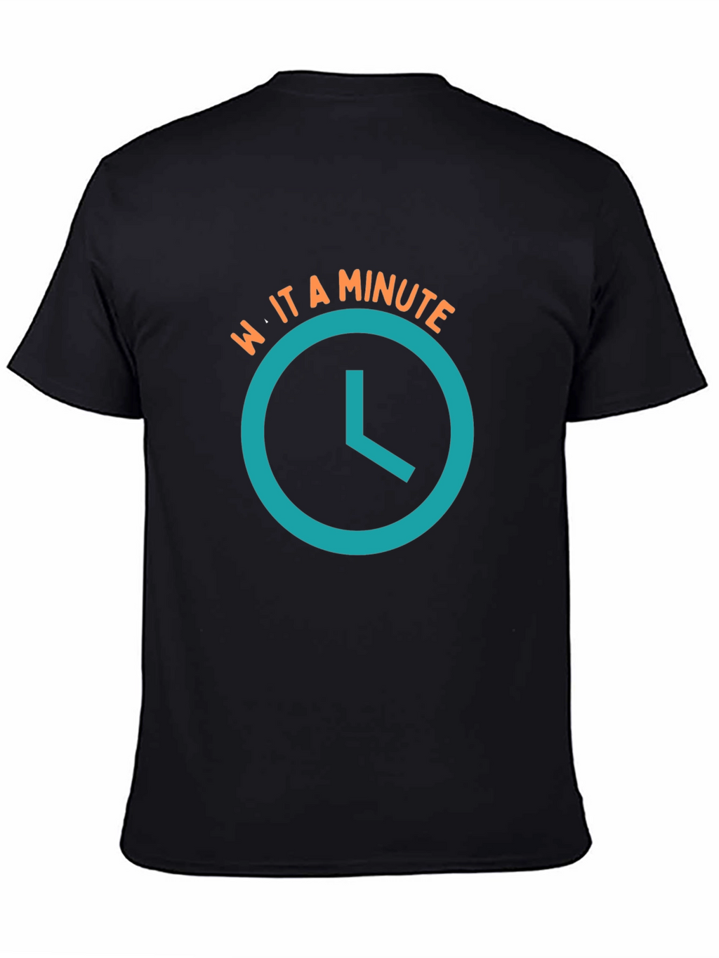 Wait a Minute T-Shirt - Novelty Graphic Tee