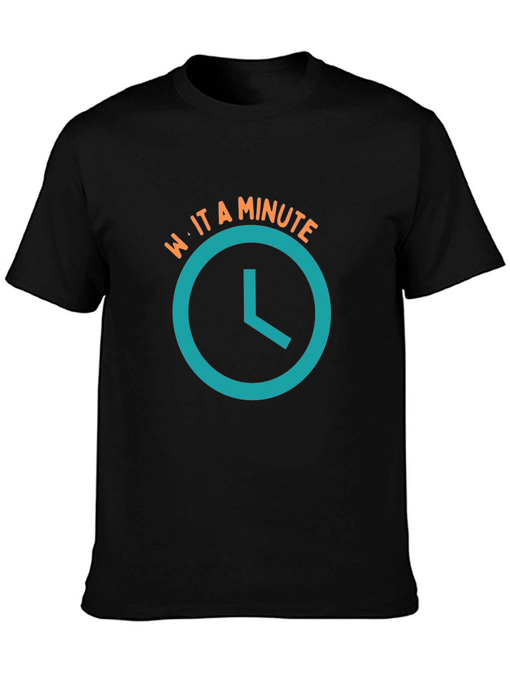 Wait a Minute T-Shirt - Novelty Graphic Tee