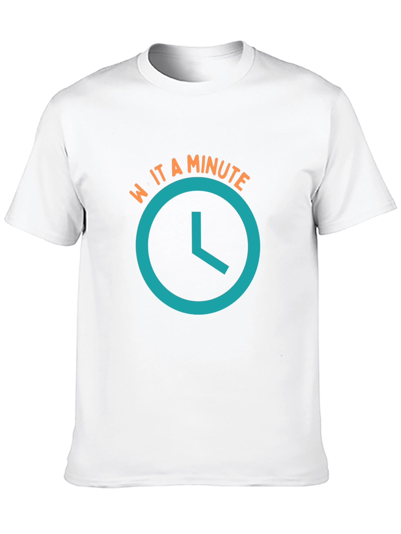 Wait a Minute T-Shirt - Novelty Graphic Tee