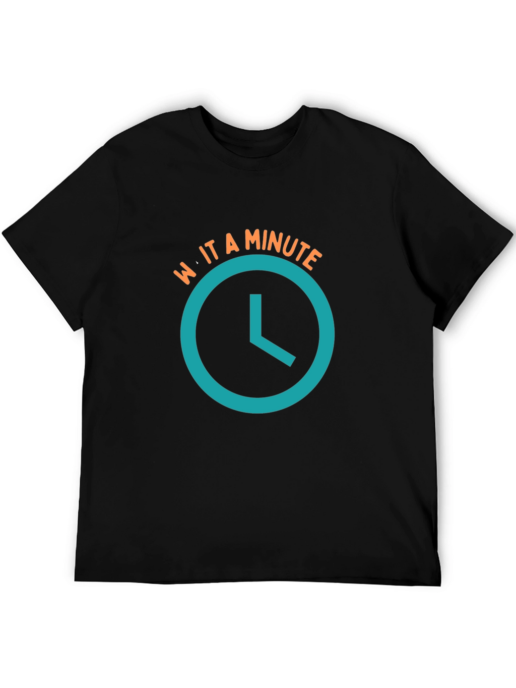 Wait a Minute T-Shirt - Novelty Graphic Tee