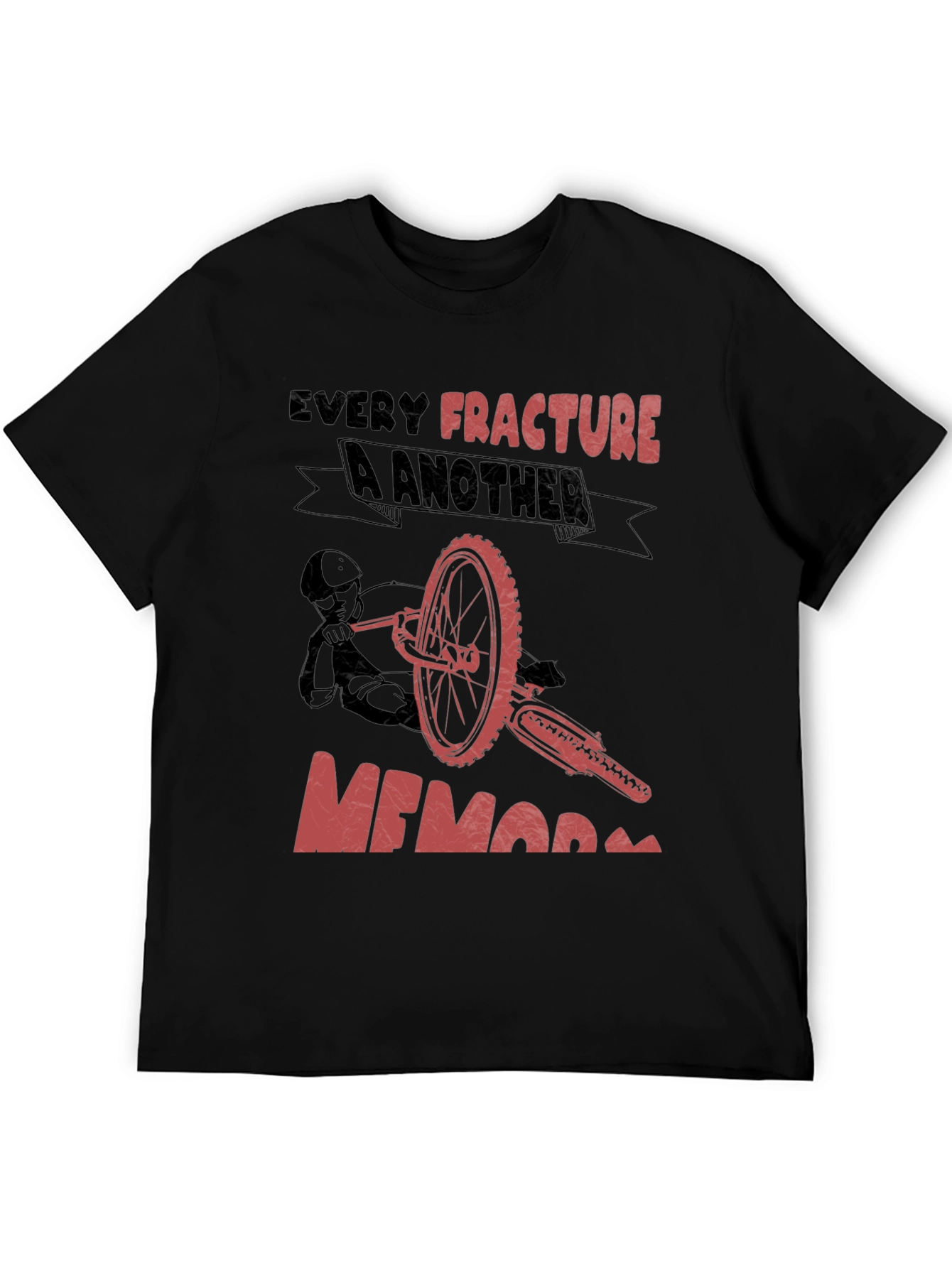 Every Fracture A Memory T-Shirt Biker Tee