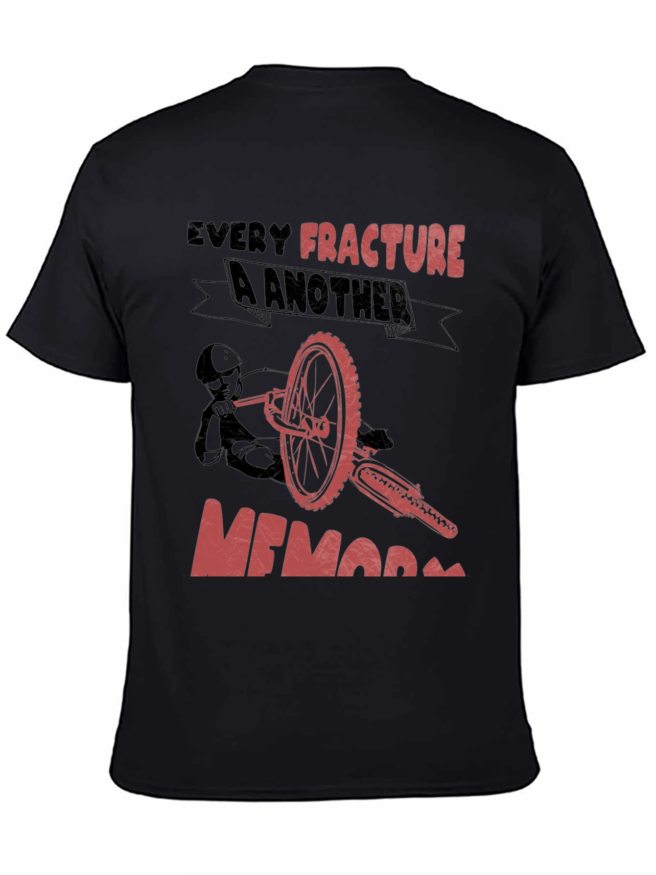 Every Fracture A Memory T-Shirt Biker Tee
