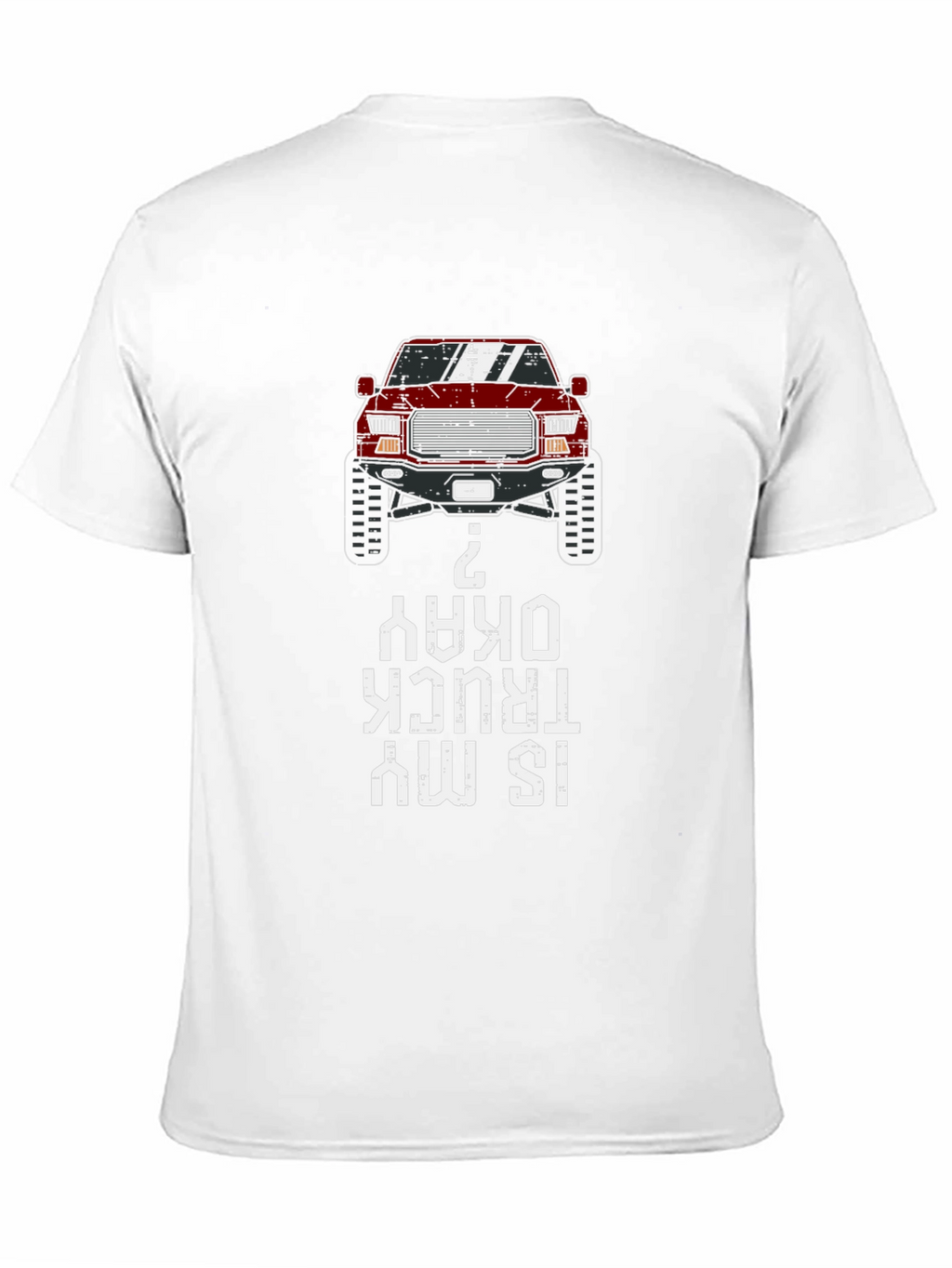 Is My Truck Okay? Graphic Tee