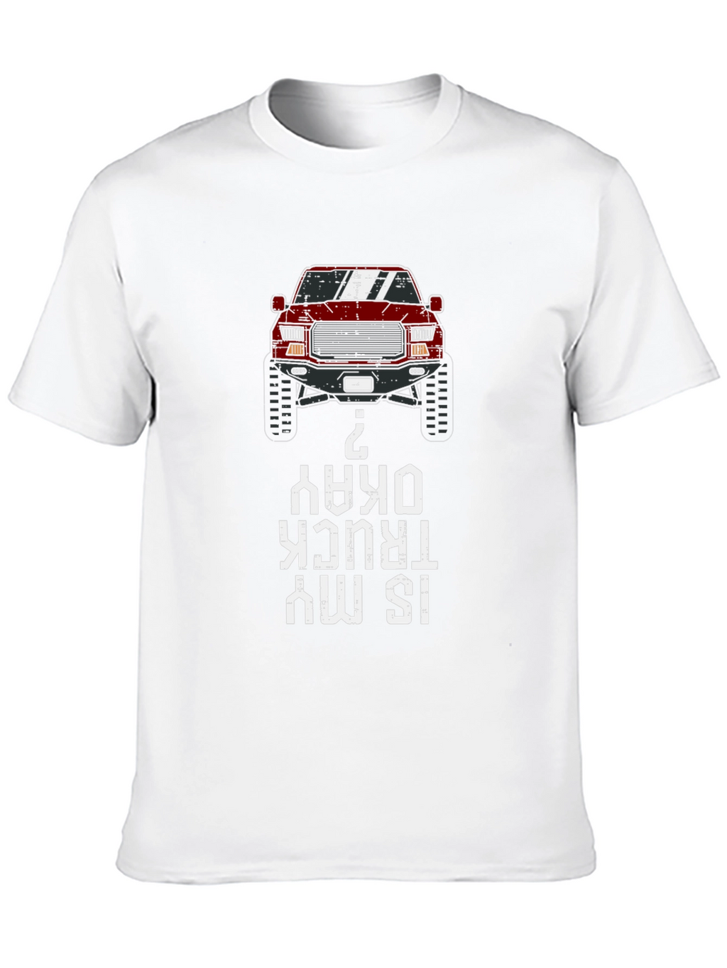 Is My Truck Okay? Graphic Tee