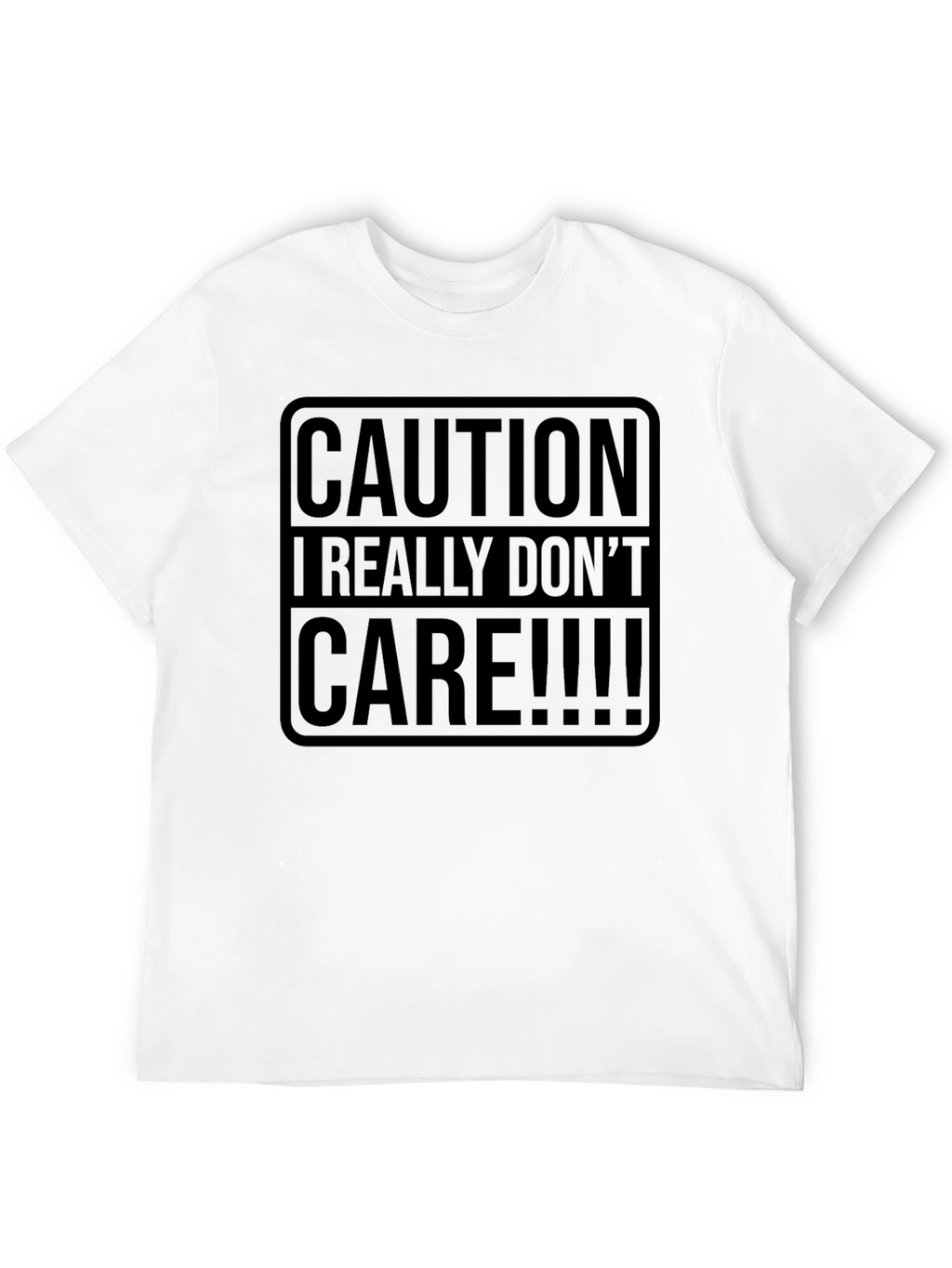 Caution I Really Dont Care Graphic Tee