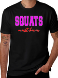 Squats Must Burn Graphic Tee - Workout Motivation