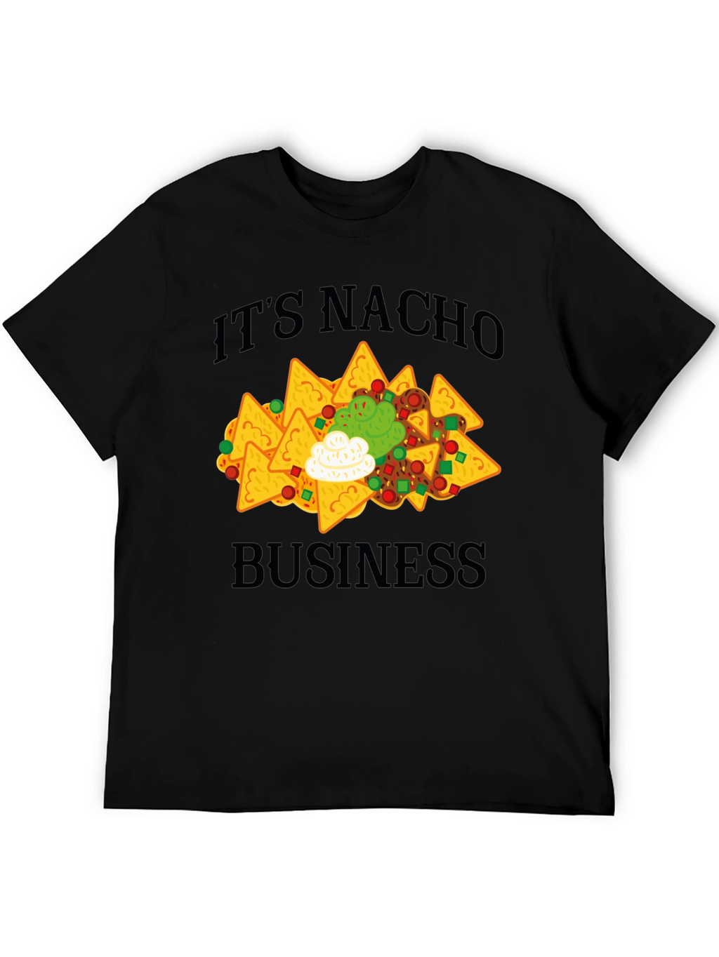 Its Nacho Business T-Shirt - Funny Nachos Tee