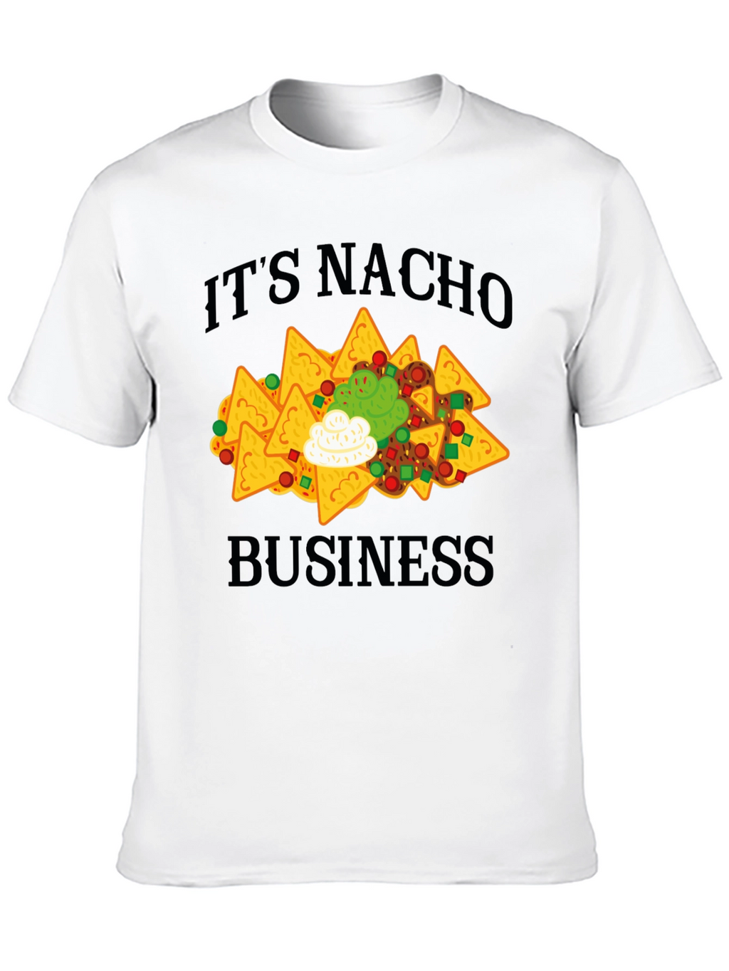 Its Nacho Business T-Shirt - Funny Nachos Tee