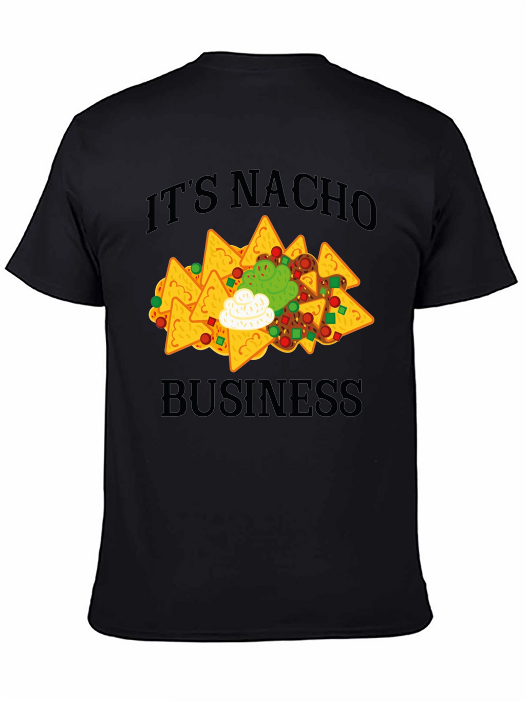 Its Nacho Business T-Shirt - Funny Nachos Tee