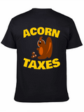 Acorn Taxes Funny Squirrel Graphic T-Shirt