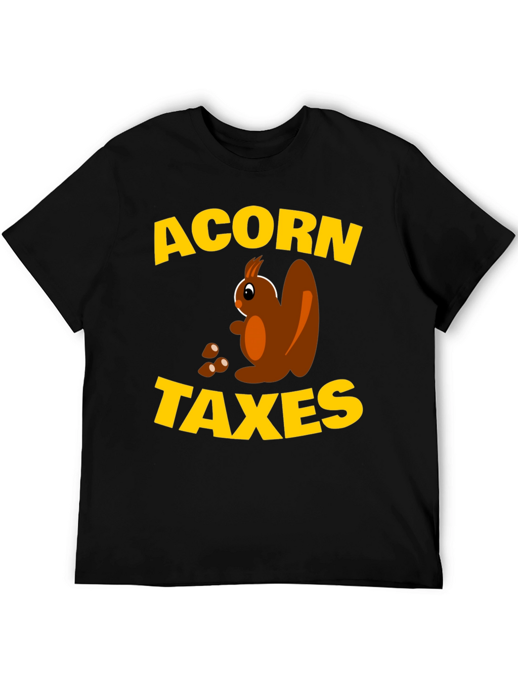 Acorn Taxes Funny Squirrel Graphic T-Shirt