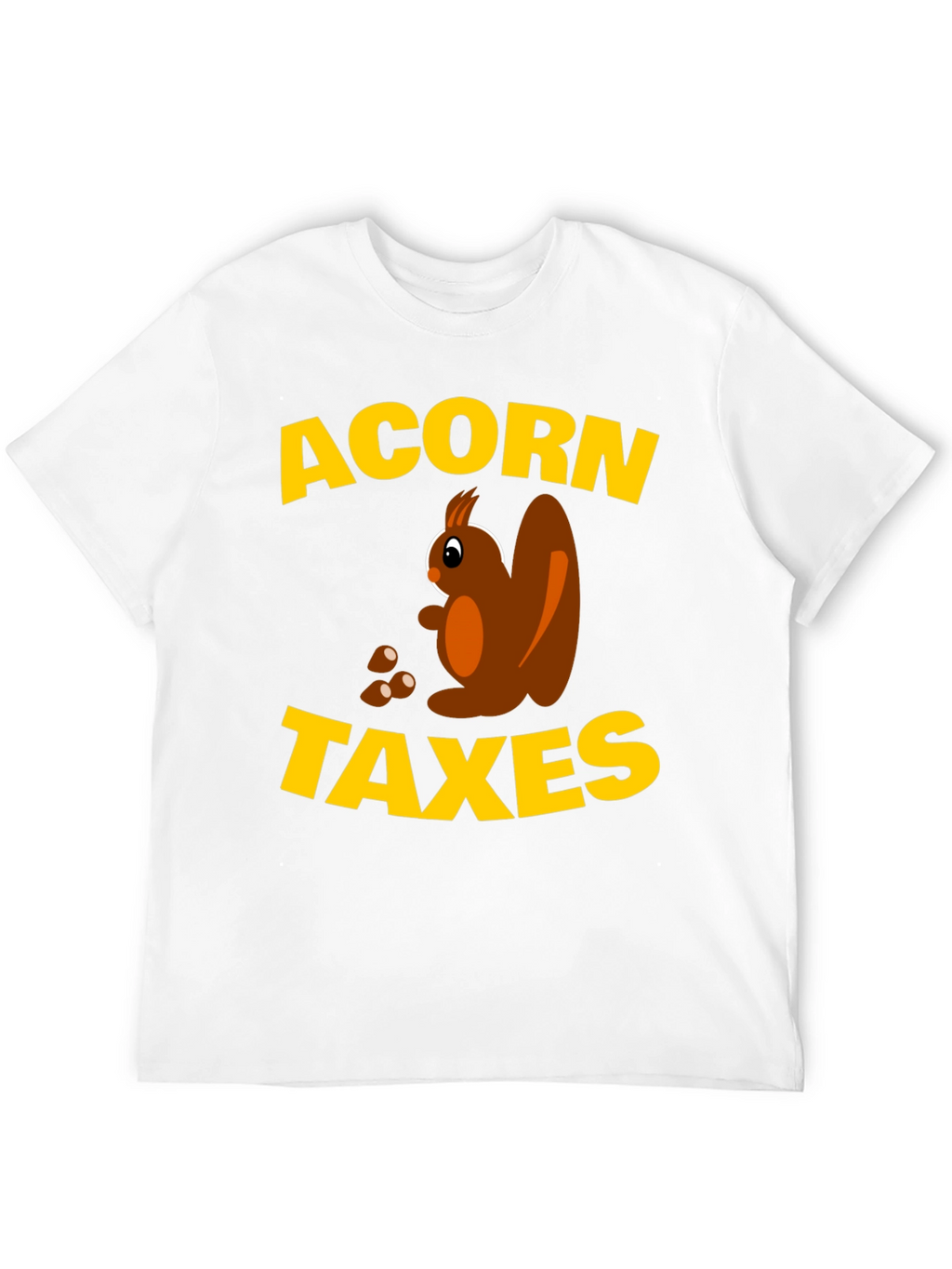 Acorn Taxes Funny Squirrel Graphic T-Shirt