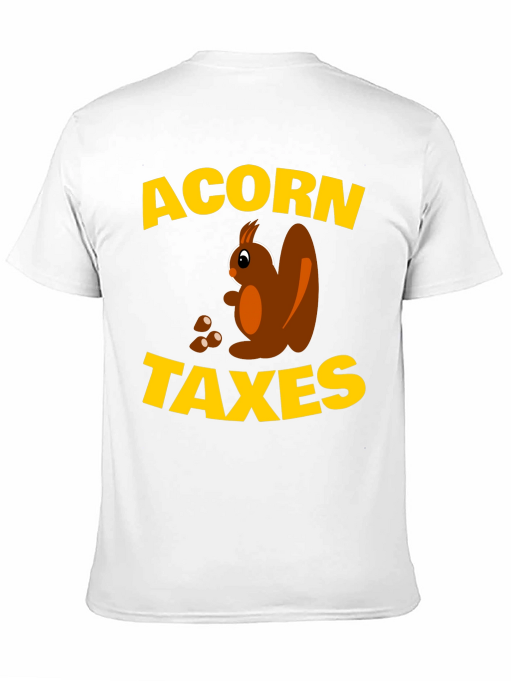 Acorn Taxes Funny Squirrel Graphic T-Shirt
