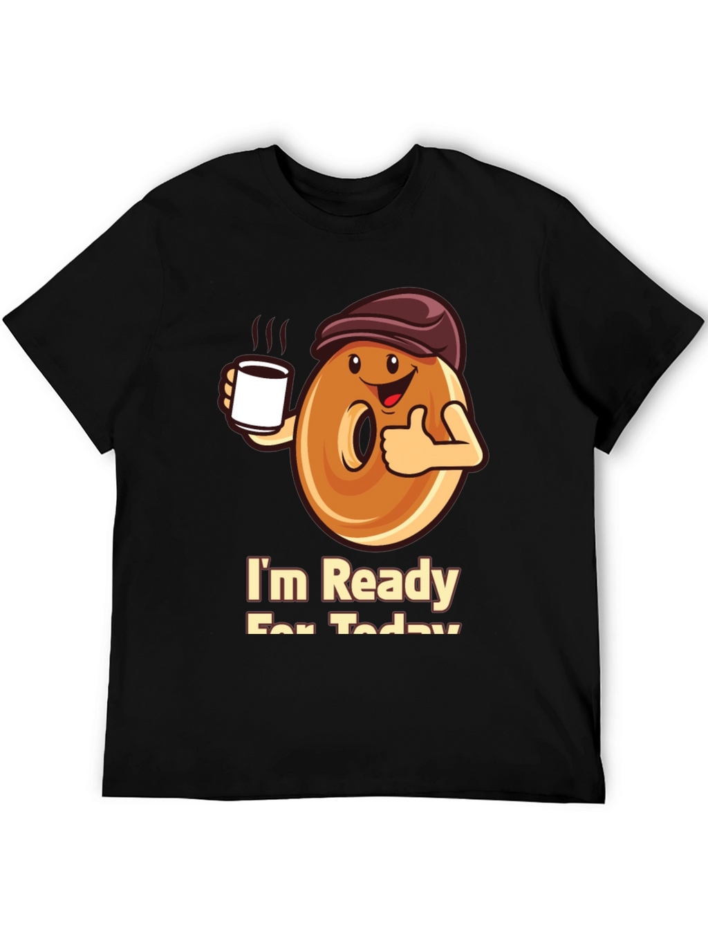 Im Ready For Today T-Shirt