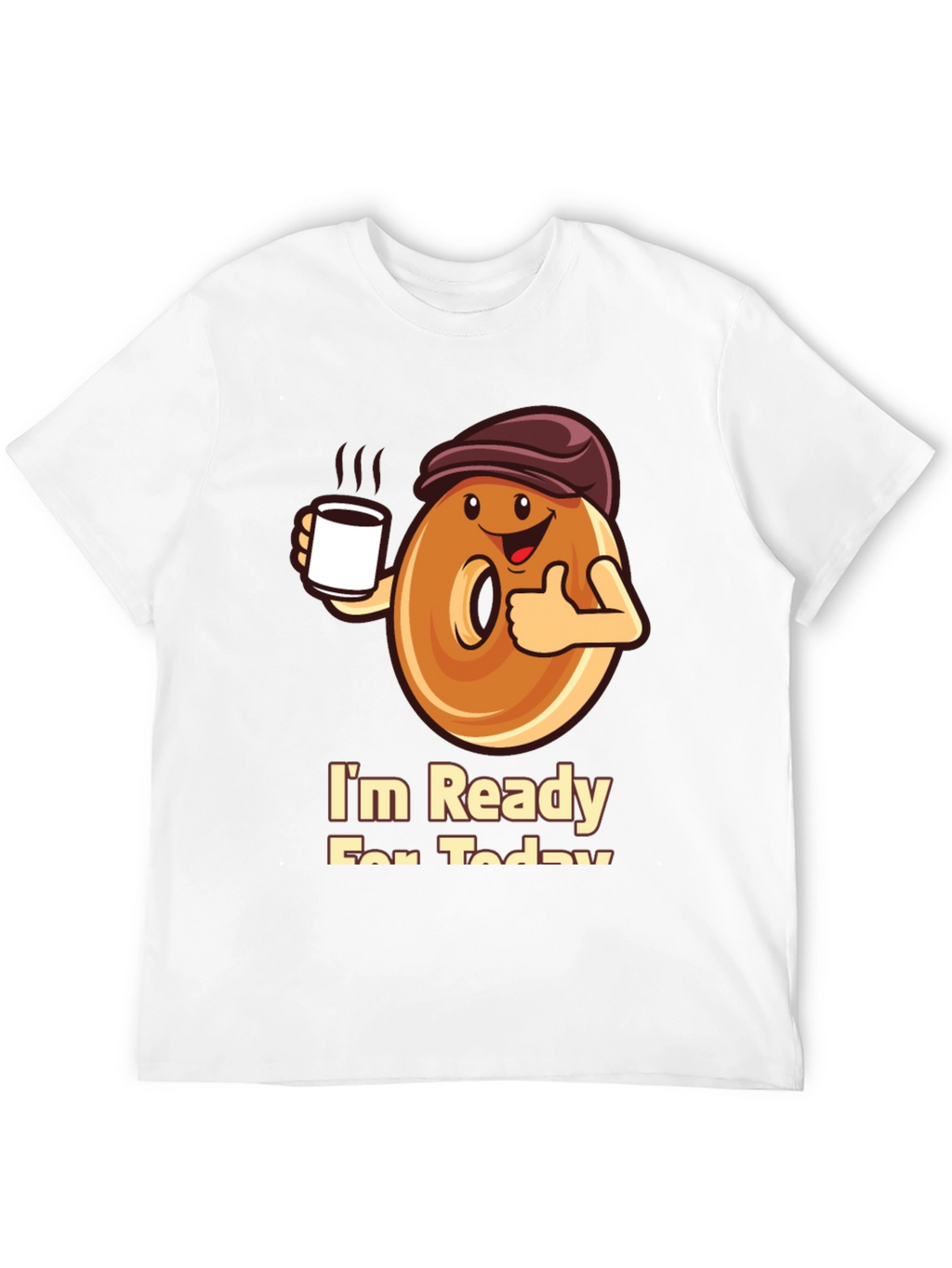Im Ready For Today T-Shirt
