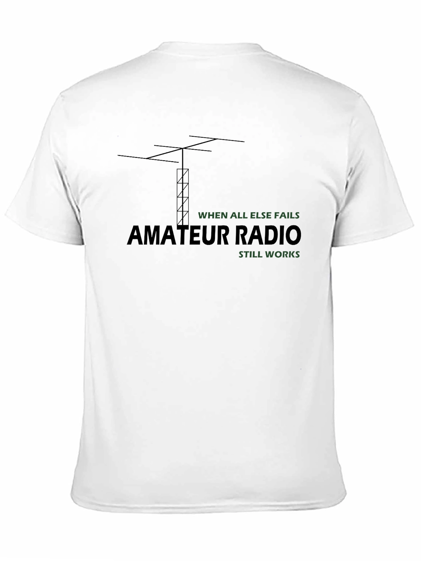 Amateur Radio T-Shirt - When All Else Fails Still Works