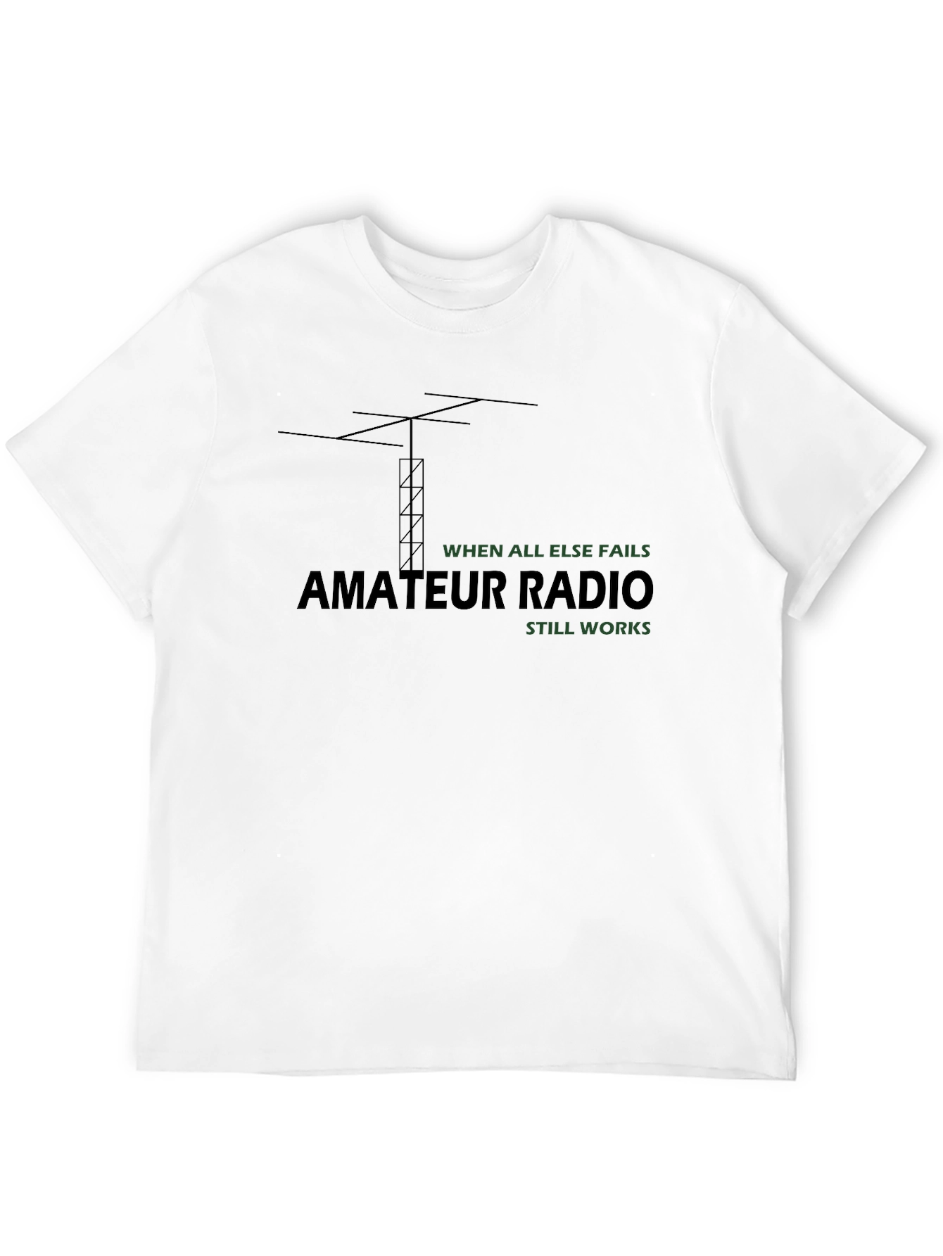 Amateur Radio T-Shirt - When All Else Fails Still Works