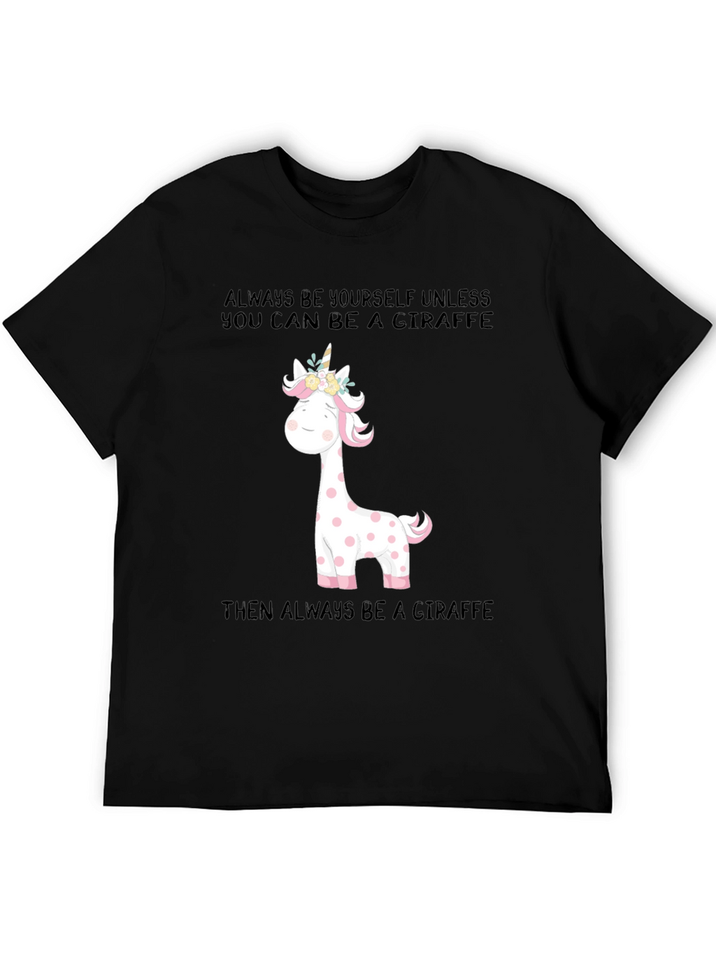 Giraffe Unicorn T-Shirt: Be Yourself!