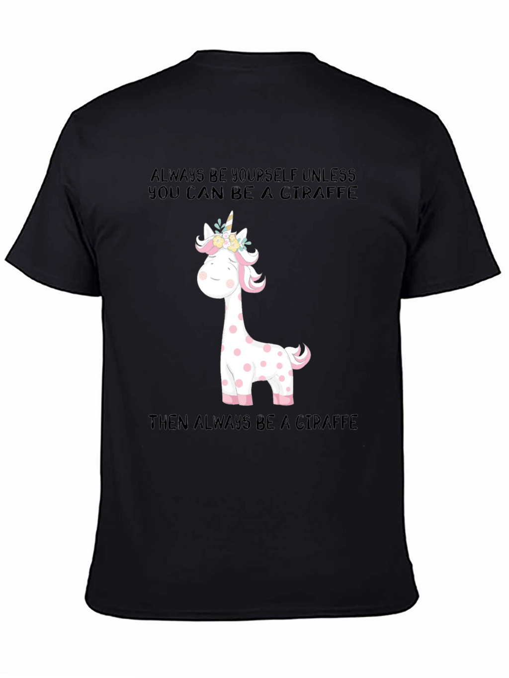 Giraffe Unicorn T-Shirt: Be Yourself!