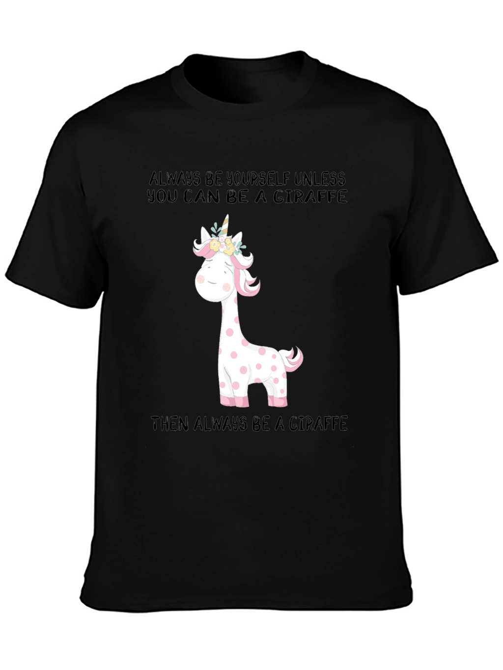 Giraffe Unicorn T-Shirt: Be Yourself!