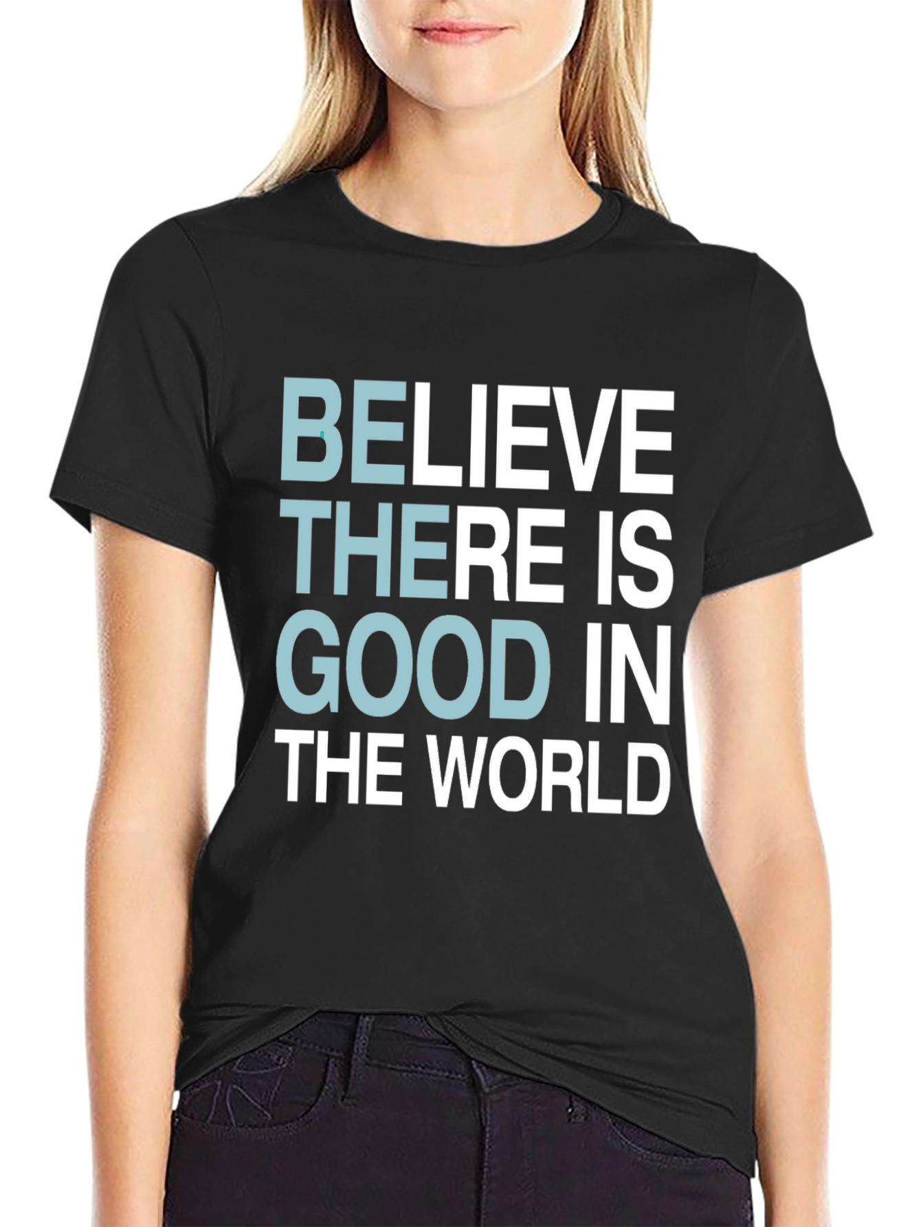 Believe There Is Good T-Shirt - Motivational Tee