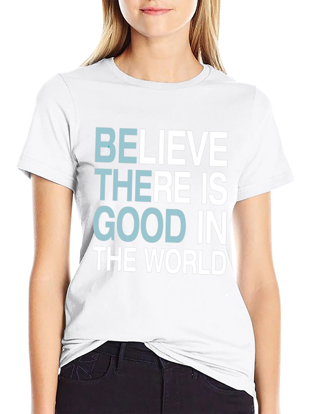 Believe There Is Good T-Shirt - Motivational Tee