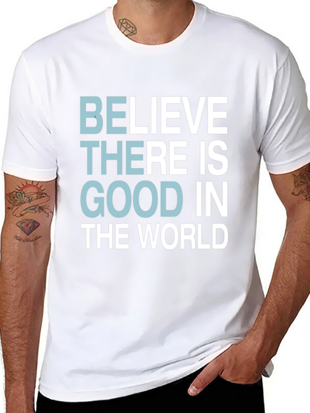 Believe There Is Good T-Shirt - Motivational Tee