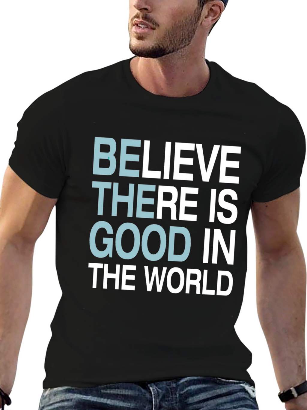 Believe There Is Good T-Shirt - Motivational Tee