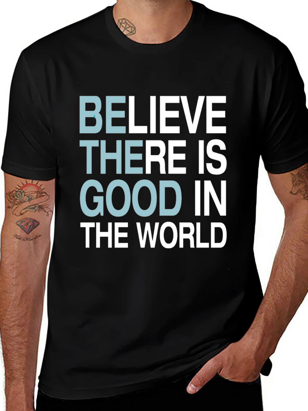 Believe There Is Good T-Shirt - Motivational Tee