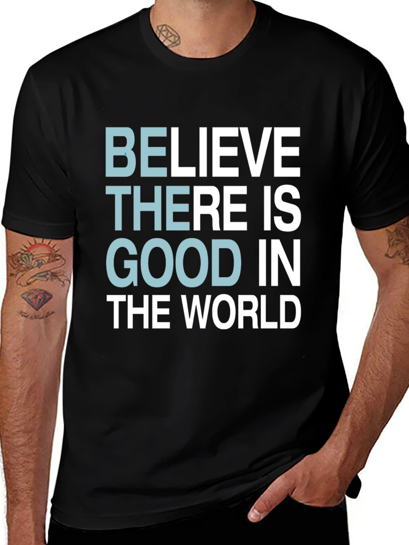 Believe There Is Good T-Shirt - Motivational Tee